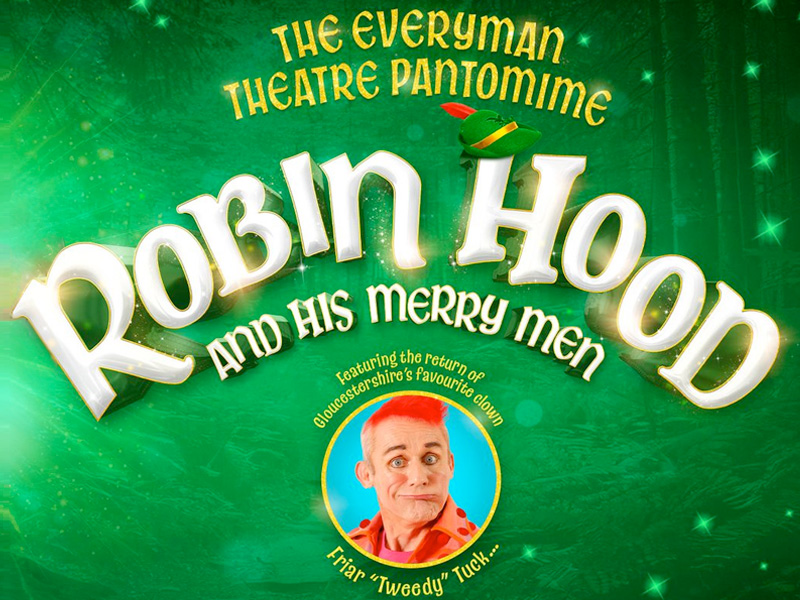 Robin Hood and His Merry Men at the Everyman Theatre Panto Cheltenham